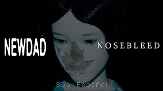 NewDad  Nosebleed Sub Español [upl. by Bathsheba174]