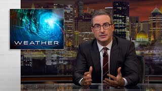 Weather Last Week Tonight with John Oliver HBO [upl. by Mickie]