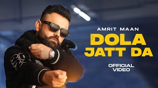 Dola Jatt Da  AMRIT MAAN Official Video  Deep Jandu  Latest Punjabi Songs 2023  New Songs 2023 [upl. by Aneloc]