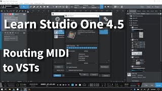 Learn Presonus Studio One 45  Routing MIDI to VSTs [upl. by Min]