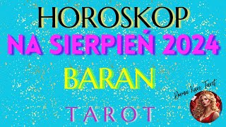 HOROSKOP NA SIERPIEŃ 2024  BARAN  TAROT [upl. by Rhiamon140]