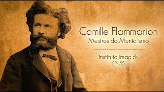 Camille Flammarion  Mestres do Mentalismo  P55 [upl. by Sunil]