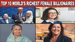 TOP 10 WORLDS RICHEST FEMALE BILLIONAIRES REVEALED  2024  CORRECT DATA [upl. by Liakim515]