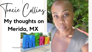 Why Merida was NOT for Us  Black Women  Move Abroad  Mexico [upl. by Sivrad232]