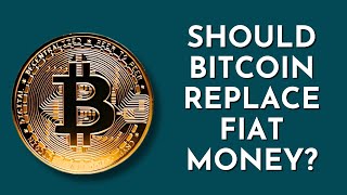 Should Bitcoin Replace Fiat Money Pros amp Cons Explained [upl. by Pulchia]