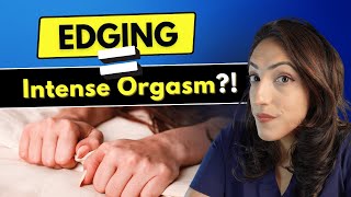 A Urologist explains what is edging and is it SAFE [upl. by Rehotsirhc558]