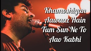 Khamoshiyan Title Song Lyrics  Arijit Singh  Rashmi S  Jeet G  Ali Fazal  Sapna P amp Gurmeet C [upl. by Nahsaj]