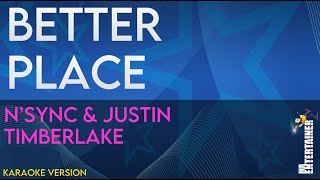 Better Place  NSYNC amp Justin Timberlake KARAOKE [upl. by Einnalem]