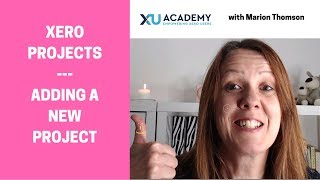 Xero Projects How to add a New Project in Xero [upl. by Abrahamsen339]