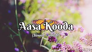 Sai Abhyankar  Aasa Kooda  Slowed  reverb song [upl. by Bunting]