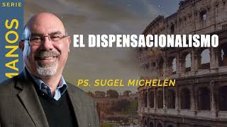 “EL DISPENSACIONALISMO”  pastor Sugel Michelén Predicaciones estudios bíblicos [upl. by Ettenwad]