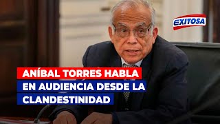 🔴🔵Aníbal Torres habla en audiencia desde la clandestinidad [upl. by Mccarty]