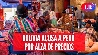 BOLIVIANOS denuncian que PERÚ es el culpable de la escasez de alimentos y alza de precios en su país [upl. by Wittie]