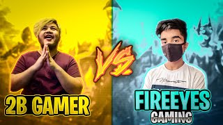 2B Gamer VS FireEyes Gaming🔥 Best Clash Battle Who will Win  Garena Free Fire [upl. by Schuler]