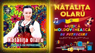 ▶️ Nătălița Olaru ⭐ COLAJ Cele mai frumoase cântece de petrecere ⭐ Muzica Moldoveneasca 2024 [upl. by Swartz272]