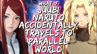 What If Juubi Naruto Accidentally Travels To Parallel World Part 1 [upl. by Wilmette235]