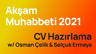 Akşam Muhabbeti CV Hazırlamak [upl. by Yrrac]