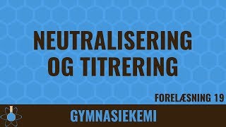 Neutralisering og titrering  Kemi C  19 [upl. by Anirbes]