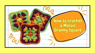 How to crochet a Mosaic Granny Square Beginner Tutorial [upl. by Cristian]