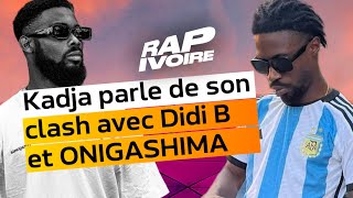 Kadja  Son clash avec Didi B son discours avec Sindika et ONIGASHIMA [upl. by Airdnaxila]