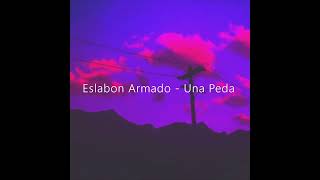 Eslabon Armado  Una Peda Slowed  Reverb  Bass Boosted [upl. by Nuawtna]