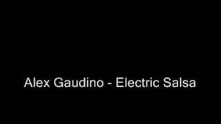 Alex Gaudino  Electric Salsa [upl. by Walters960]