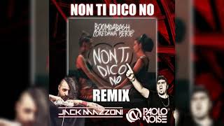 Boomdabash Loredana Bert  Non Ti Dico No Jack Mazzoni Paolo Noise Remix [upl. by Chaim802]