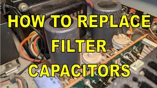 How To Replace And Spec Filter Capacitors on Vintage Receivers [upl. by Jann]