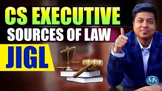 CS Executive JIGL  Sources of Law  Part 1  3 parts [upl. by Hanyaz]