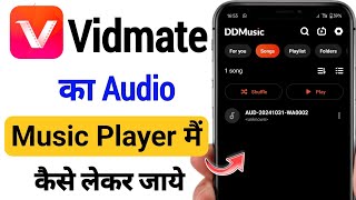 VidMate Ke Song Ko Music Player Me Kaise Laye  VidMate Se Download Kiya Hua Gana Music Player Laye [upl. by Hibben630]