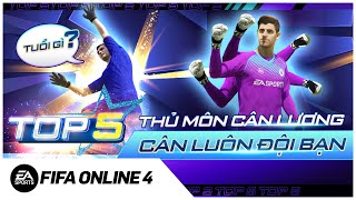 TOP 5 Thủ Môn Cân Lương  Cân Luôn Đội Bạn  FIFA Online 4 TuanTienTi2911 ibrobot [upl. by Quartana]