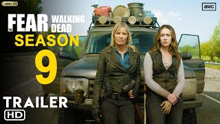 Fear The Walking Dead Season 9 HD  AMC  Release Date Episode 1 Finale Fear TWD Season 9 Cast [upl. by Tabib]