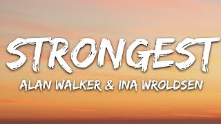 Alan Walker amp Ina Wroldsen  Strongest Lyrics [upl. by Niras192]