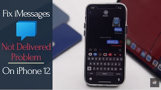 iMessages Not Delivered on iPhone 12 12 Mini 12 Pro Max amp How to Fix [upl. by Naget585]