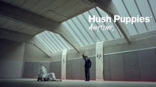 Hush Puppies  Anytime Anywhere JUDO [upl. by Mathian]