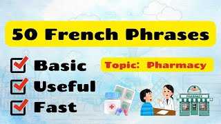 50 French Phrases about Pharmacy ｜Basic French  Conversational Skills  Pronunciation Practice [upl. by Pohsib365]