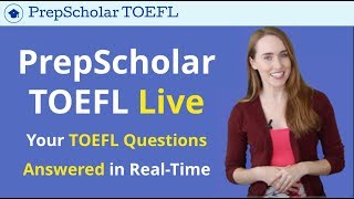 PrepScholar TOEFL Questions and Answers  LIVE Discussion from Cambridge [upl. by Hsara]