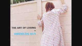 The Art Of Losing  American HiFi [upl. by Atteloc]