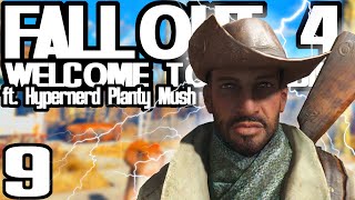 General Planty Mush  Fallout 4 Welcome to Paradise 9 [upl. by Paugh72]