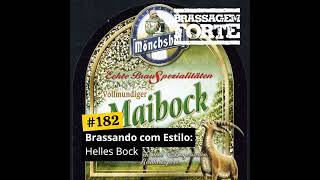 182 – Brassando com Estilo Helles Bock [upl. by Jacquenette561]