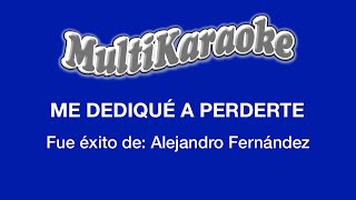 Me Dediqué A Perderte  Multikaraoke  Fue Éxito de Alejandro Fernández [upl. by Aihtennek]