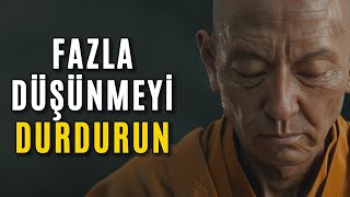 FAZLA DÜŞÜNMEYİ DURDURUN  Budist Hikayesi  Zen Hikayesi [upl. by Oskar728]