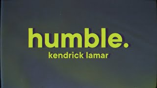 Kendrick Lamar  HUMBLE Lyrics [upl. by Giorgia]