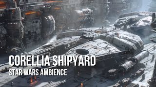 Corellian Shipyards  Star Wars Ambience  Industrial Ambience City Sounds No Music [upl. by Pietrek]