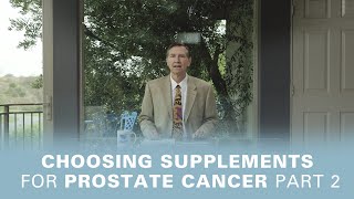 Choosing Supplements For Prostate Cancer Part Two [upl. by Laeahcim]