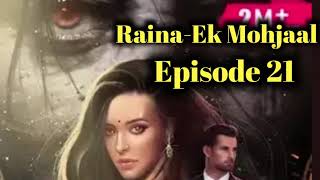 Raina Ek Mohjaal Episode 21 ll रैना एक मोहजाल 21 ll Hindi Audio story pocket fm [upl. by Eedia946]