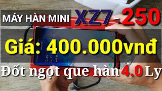 Máy hàn Mini ZX7250  Siêu nhỏ gọn  Giá 400000vnđ  đốt ngọt que 40 ly  Quá ngon [upl. by Philine]