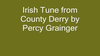 Irish Tune from County Derry by Percy Grainger [upl. by Paxon]