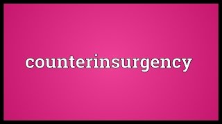 Counterinsurgency Meaning [upl. by Oinoitna]