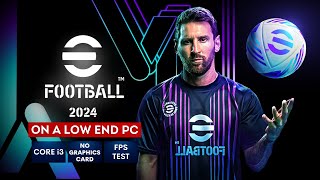 eFootball 2024 on Low End PC  NO Graphics Card  i3 [upl. by Ednarb]